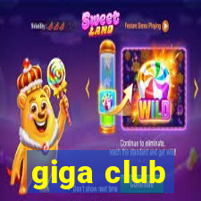 giga club